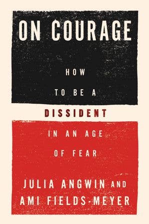 On Courage: Julia Angwin & Ami Fields-Meyer