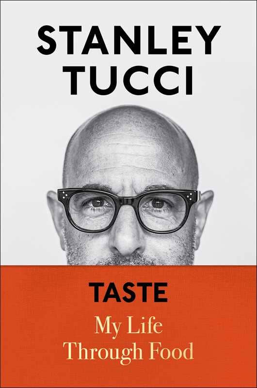 Taste by Stanley Tucci: Hardcover; 304 pages / English