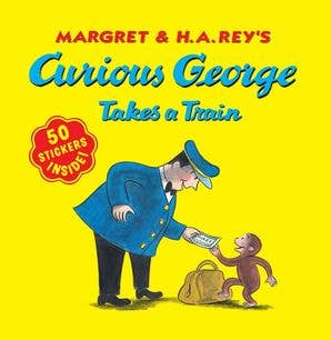 Curious George Takes a Train with stickers : H. A. Rey