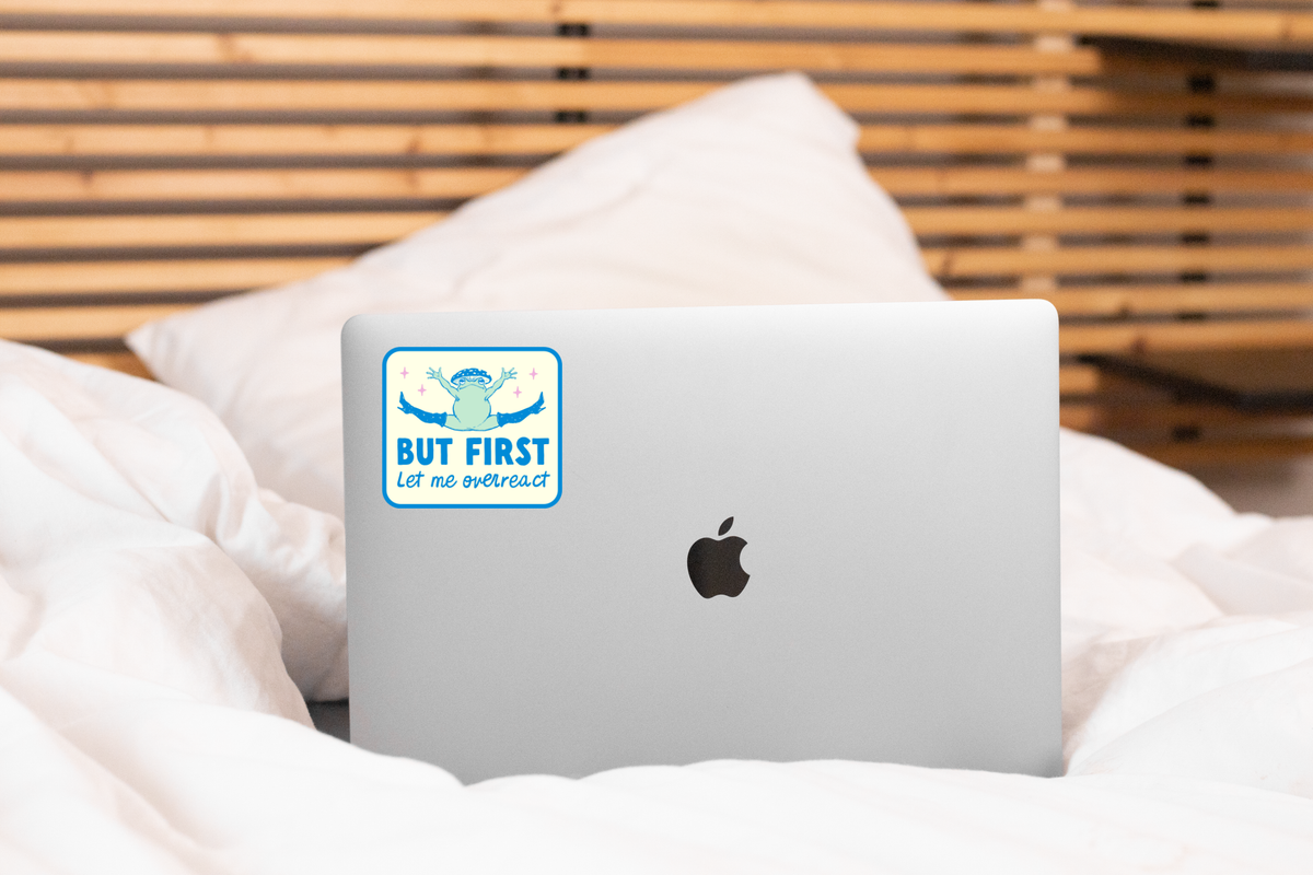 But First Let Me Overreact Sticker - funny, cute, frog, toad