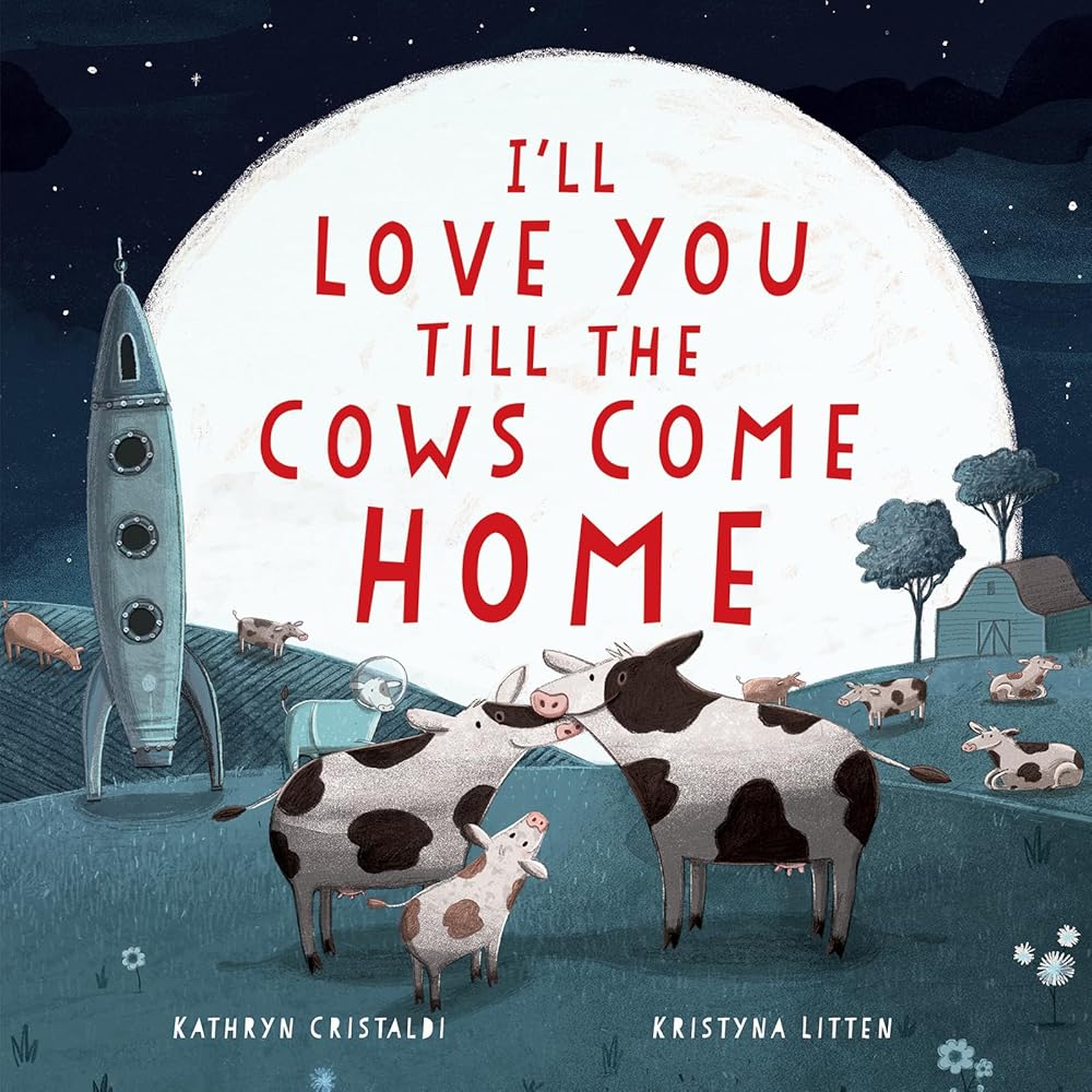 I'll Love You Till the Cows Come Home cover image
