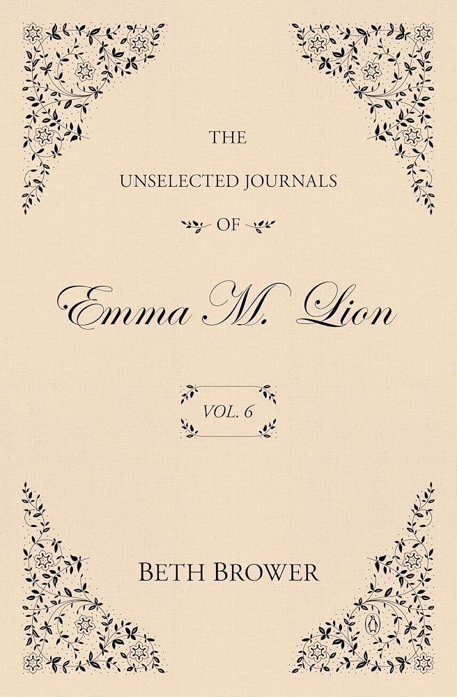The Unselected Journals of Emma M. Lion: Vol. 6 cover image