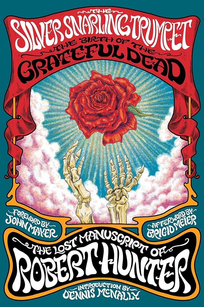 The Silver Snarling Trumpet: The Birth of the Grateful Dead―The Lost Manuscript of Robert Hunter cover image