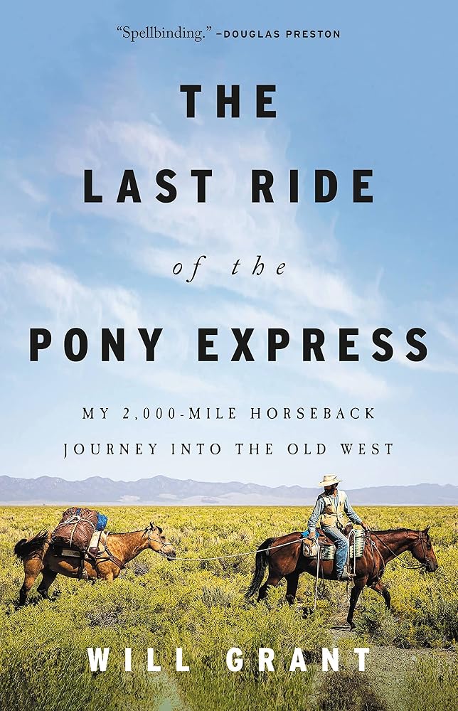 The Last Ride of the Pony Express: My 2,000-mile Horseback Journey into the Old West cover image