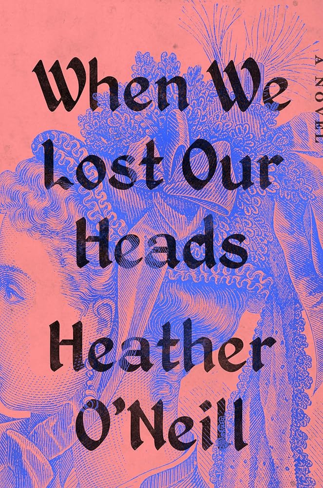 When We Lost Our Heads: A Novel cover image