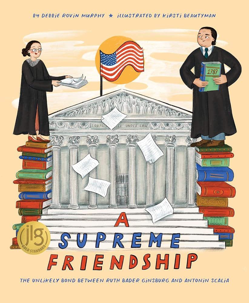 A Supreme Friendship: The Unlikely Bond Between Ruth Bader Ginsburg and Antonin Scalia cover image