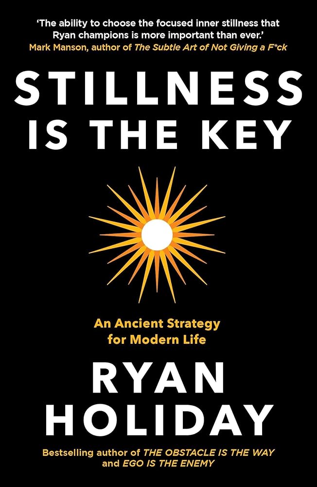 Stillness is the Key: An Ancient Strategy for Modern Life cover image