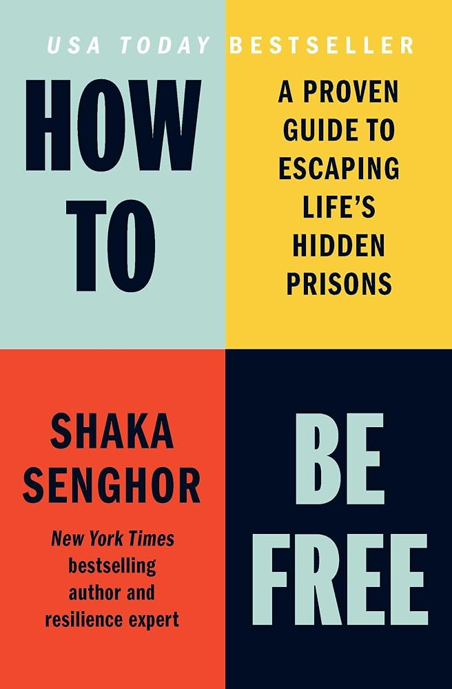 How to Be Free: A Proven Guide to Escaping Life's Hidden Prisons cover image
