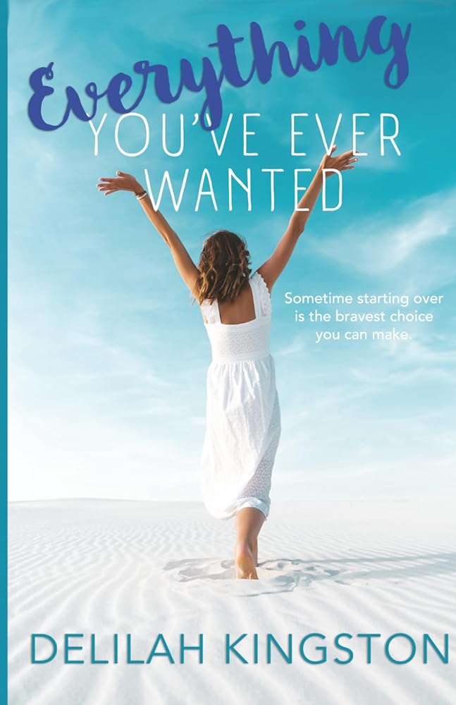 Everything You've Ever Wanted: A heartwarming story of friendship, starting over, and finding the courage to bring a lifelong dream to life (Clearwater Dreams) cover image