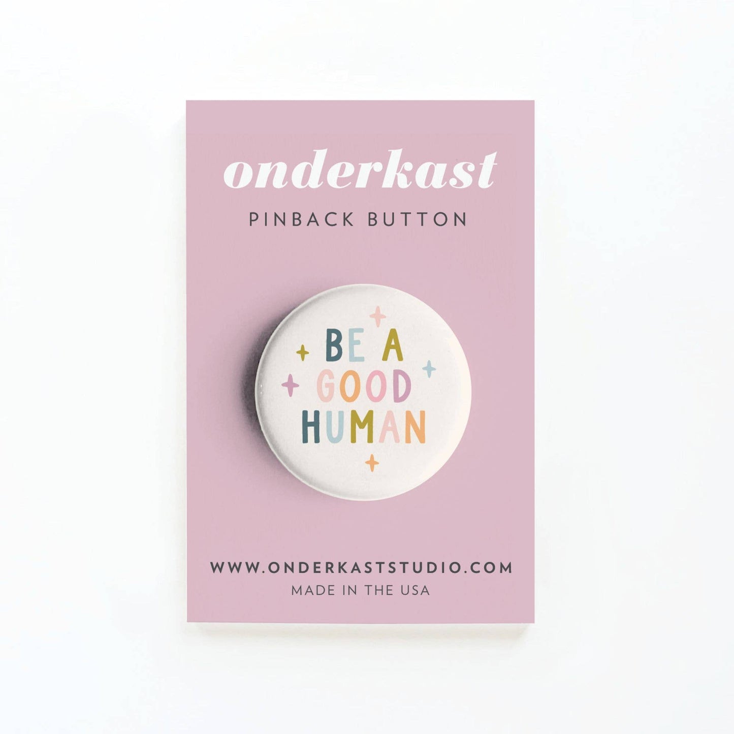 Be a Good Human Pinback Button: Packaged