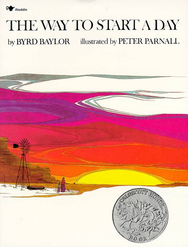 Way to Start a Day by Byrd Baylor: Paperback; 32 pages / English