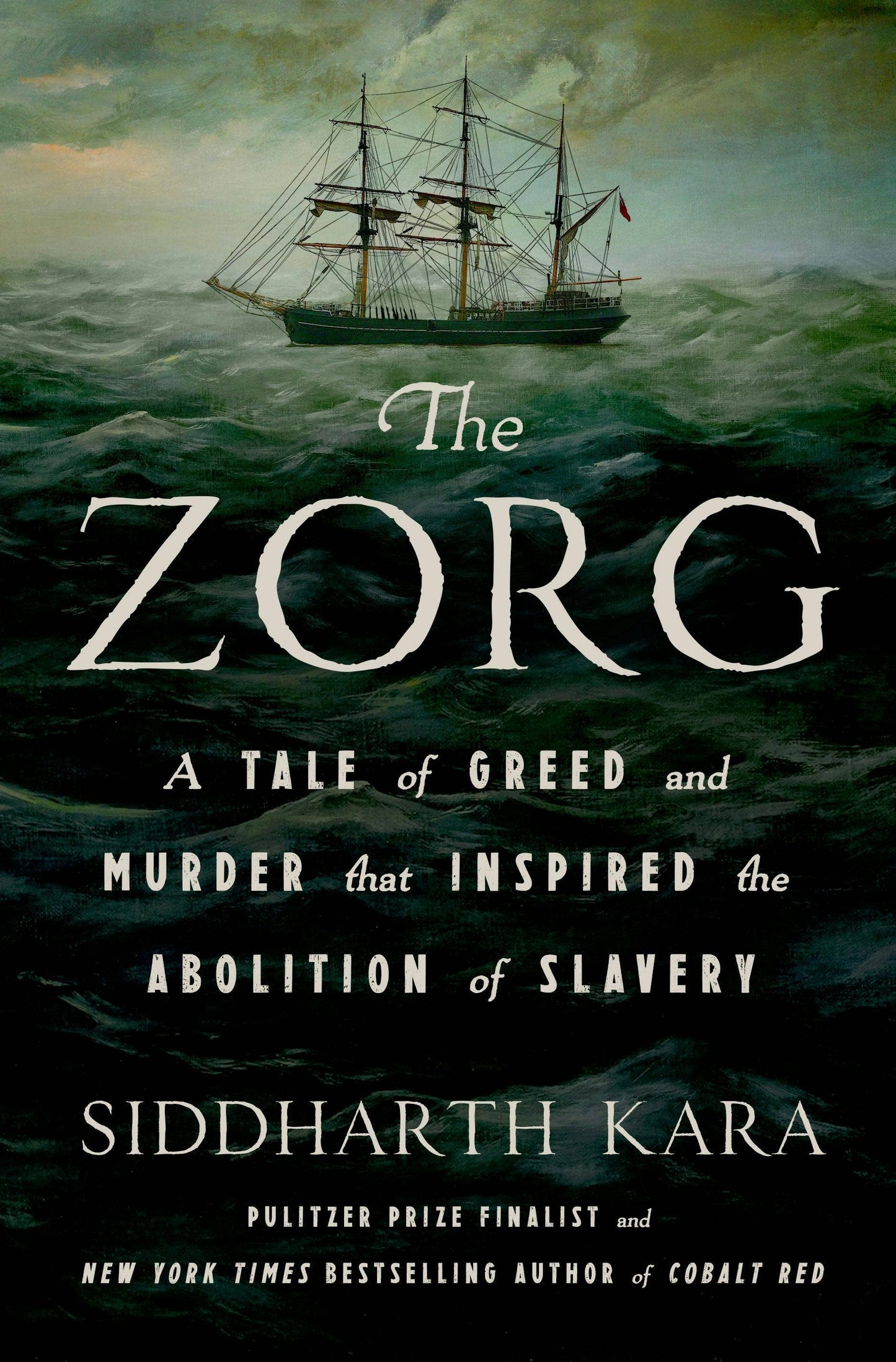Zorg: A Tale Of Greed, Murder, And Slavery Abolition