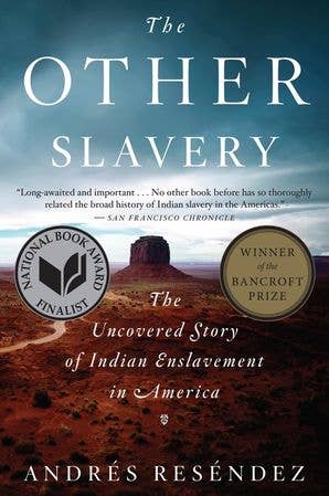 Other Slavery, The : Andrés Reséndez