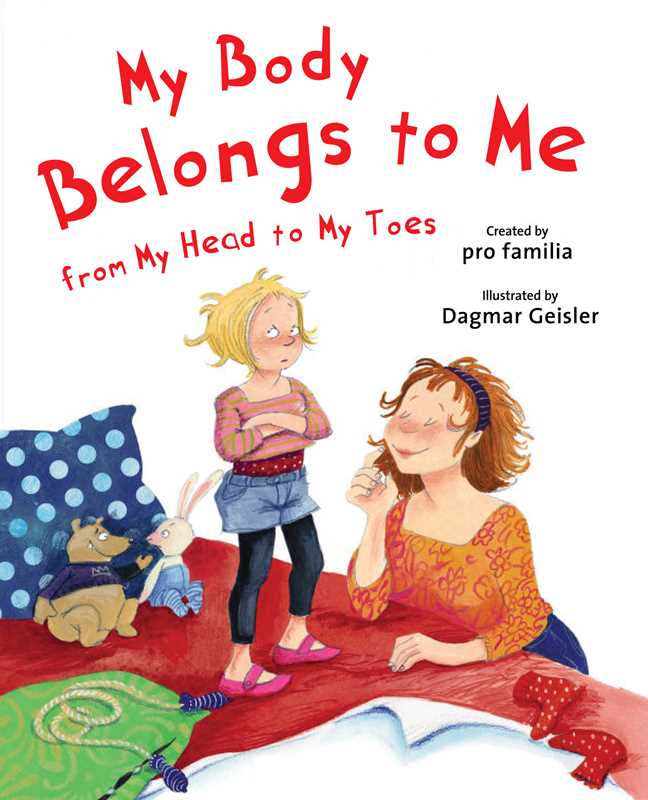 My Body Belongs to Me from My Head to My Toes by: Hardcover; 36 pages / English