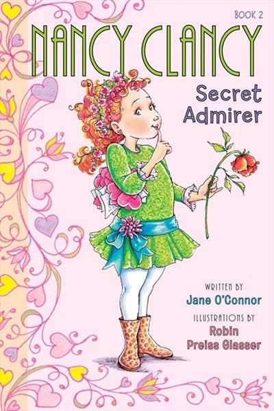 Fancy Nancy: Nancy Clancy, Secret Admirer : Jane O'Connor