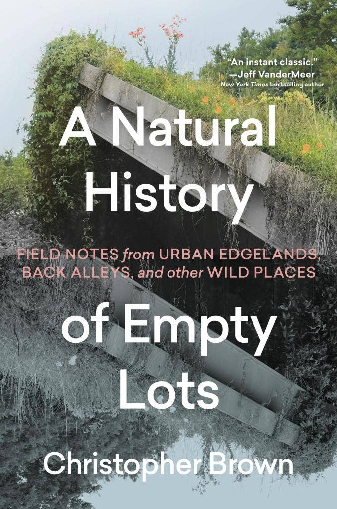 A Natural History of Empty Lots: Trade Paperback
