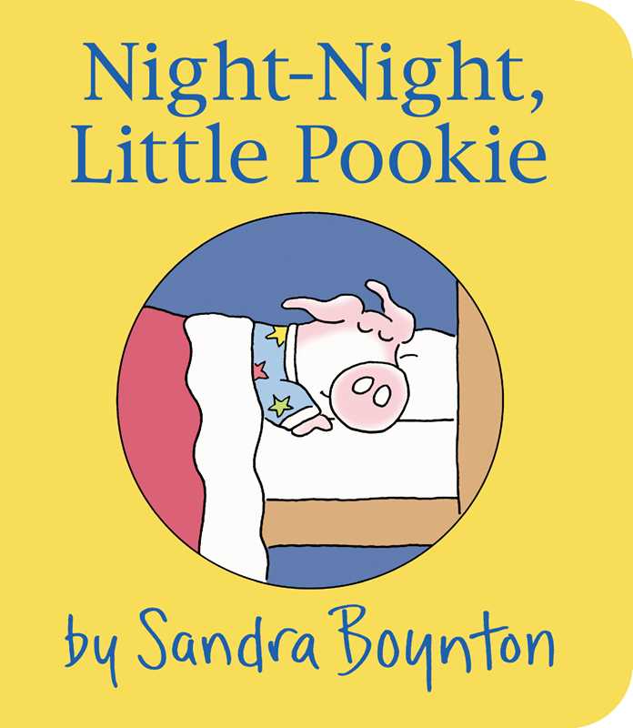 Night-Night, Little Pookie by Sandra Boynton: Board Books; 18 pages / English