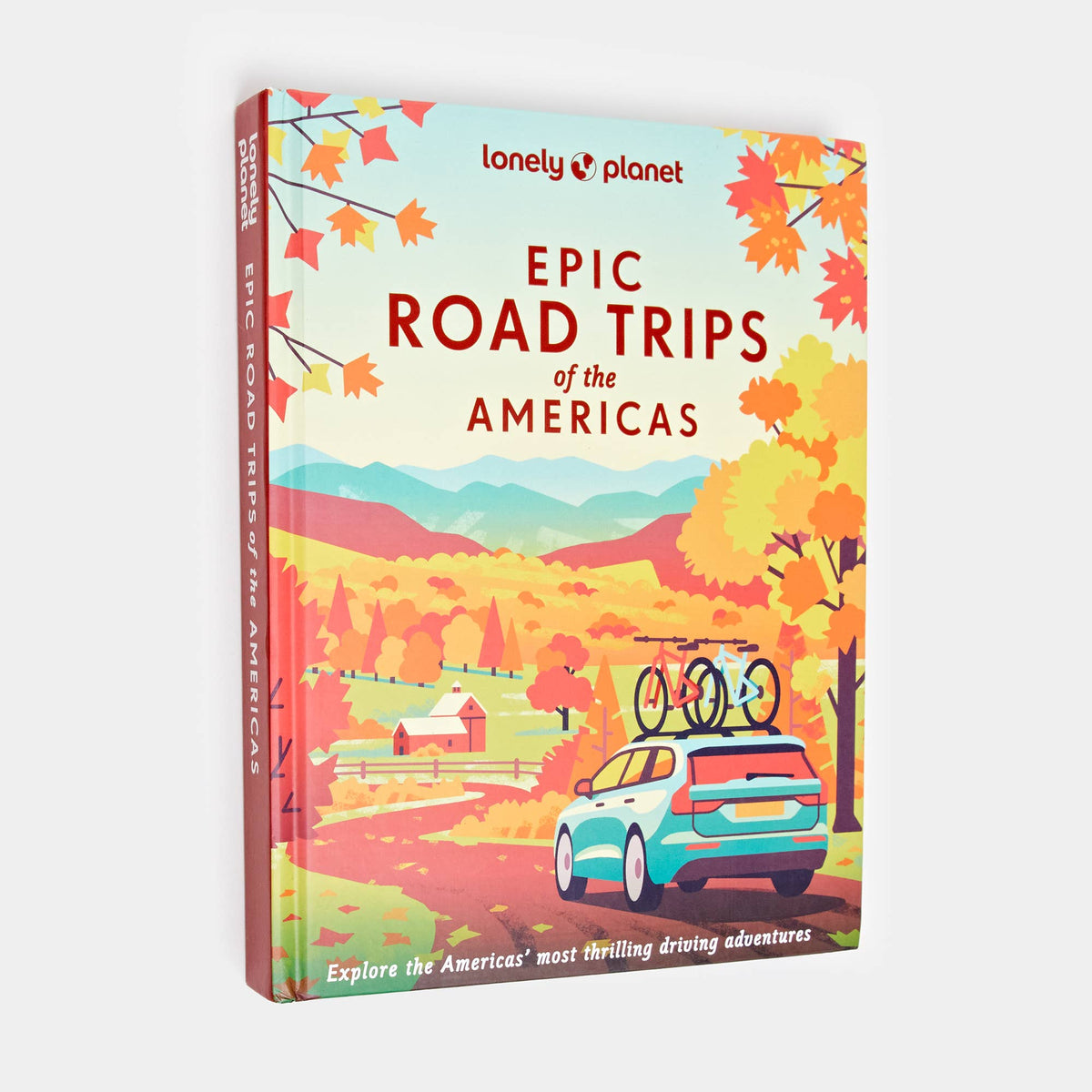Lonely Planet Epic Road Trips of the Americas: Hardcover