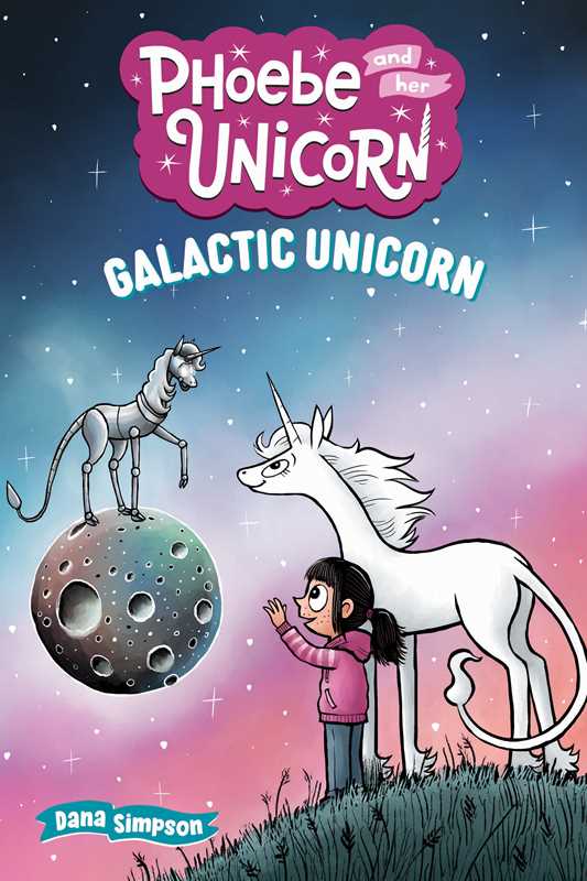 Galactic Unicorn by Dana  Simpson: Paperback; 176 pages / English