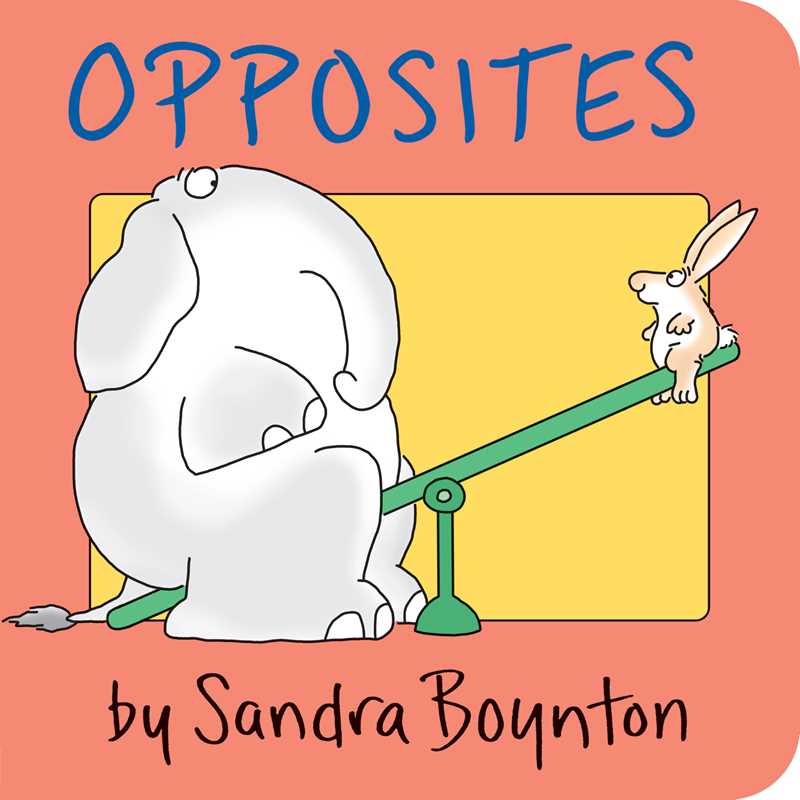 Opposites by Sandra Boynton: Board Books; 16 pages / English
