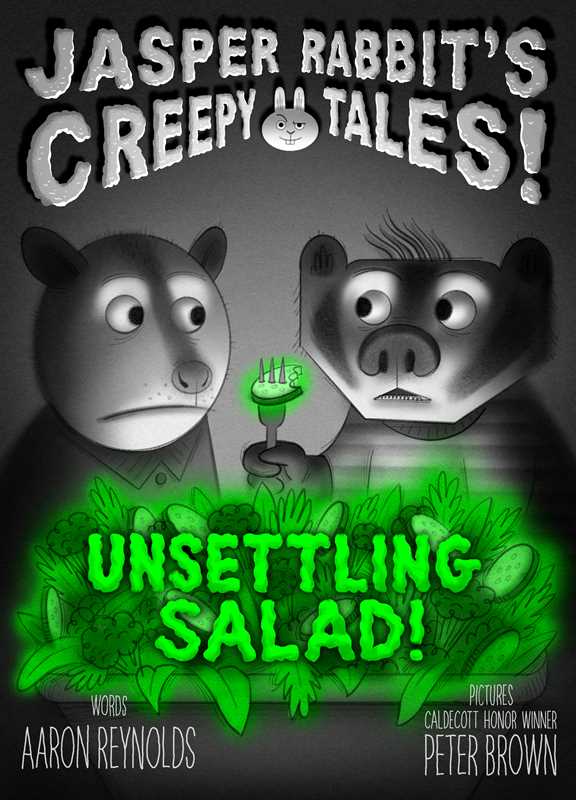 Unsettling Salad! by Aaron Reynolds: Paper Over Board; 96 pages / English