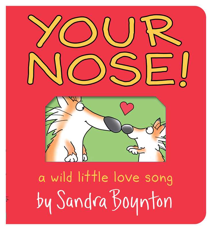 Your Nose! by Sandra Boynton: Board Books; 24 pages / English