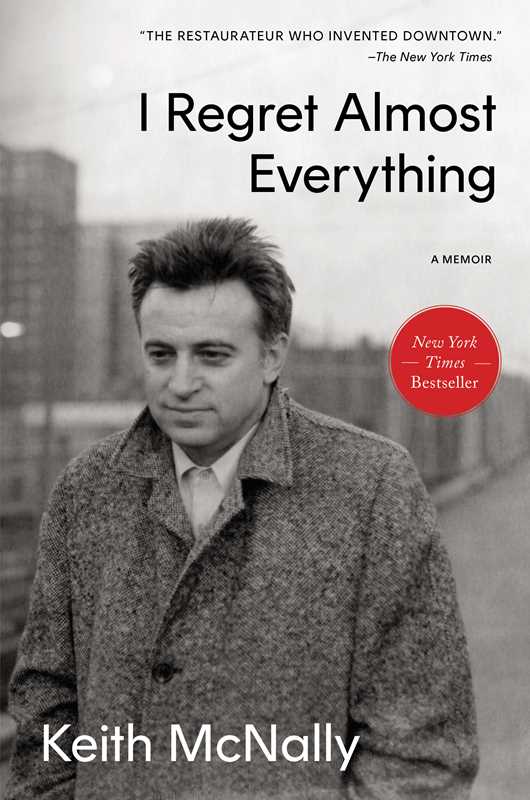 I Regret Almost Everything by Keith McNally: Hardcover; 320 pages / English