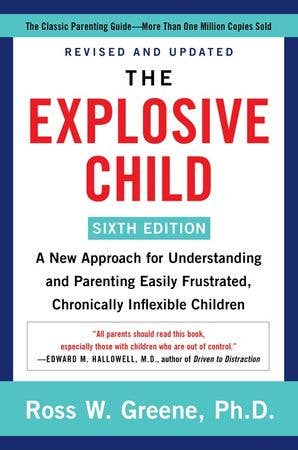Explosive Child, The [Sixth Edition] : Ross W. Greene