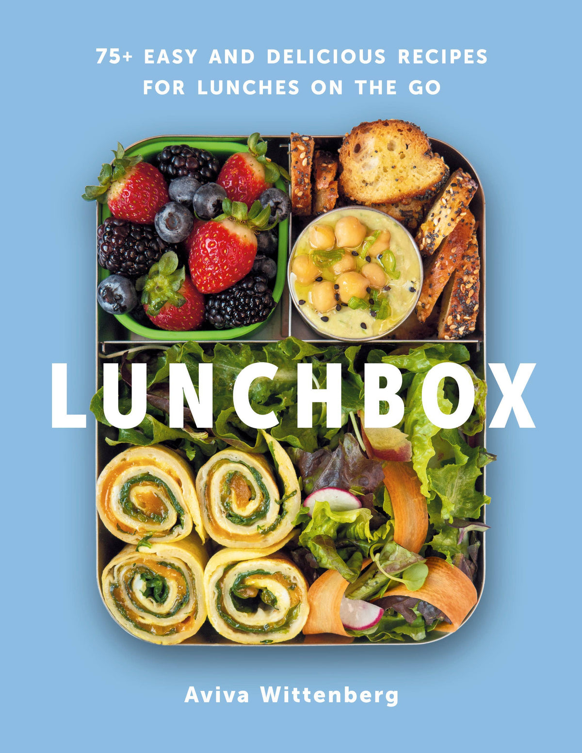 Lunchbox: 75+ Easy & Delicious Recipes for Lunches on the Go: Trade Paperback