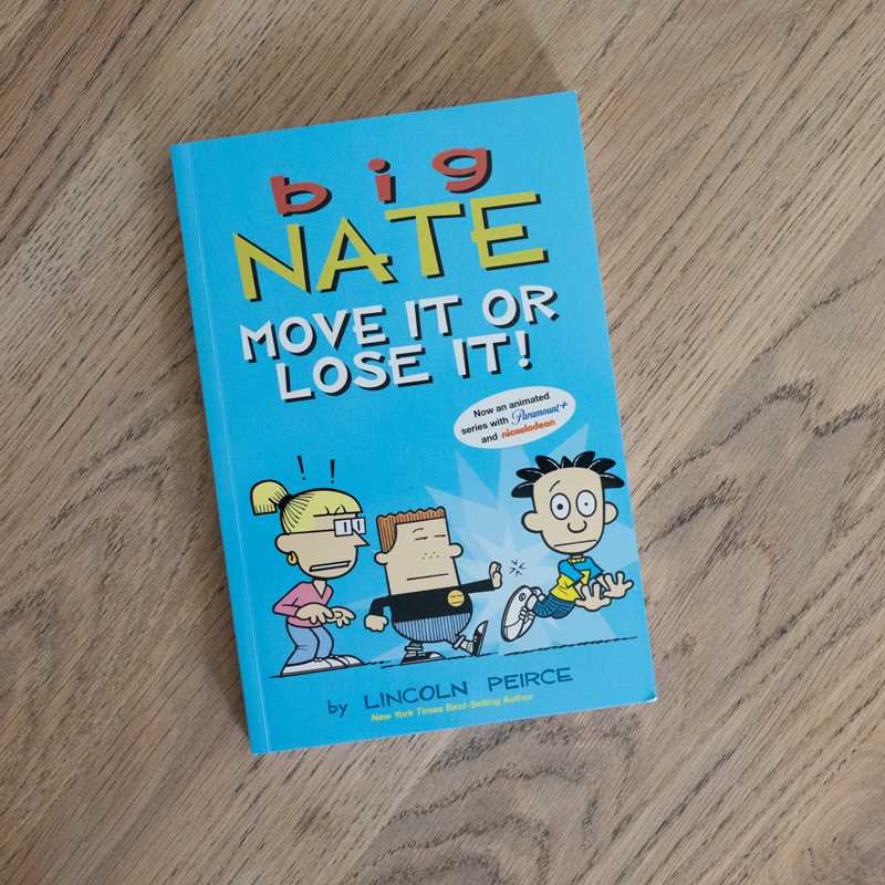 Big Nate: Move It or Lose It! by Lincoln Peirce: Paperback; 176 pages / English