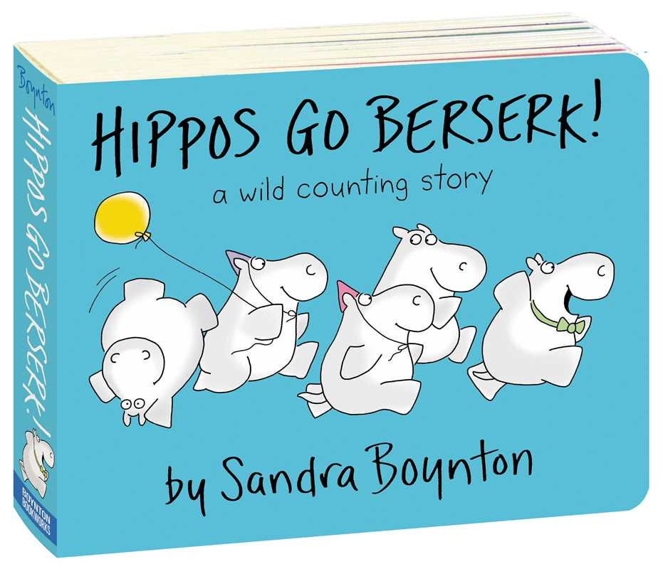 Hippos Go Berserk! by Sandra Boynton: Board Books; 32 pages / English