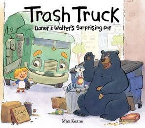 Trash Truck: Donny & Walter's Surprising Day :  Max Keane