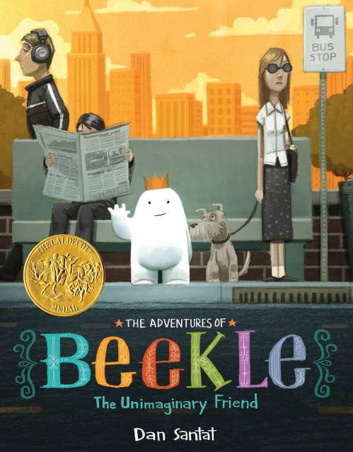 The Adventures of Beekle: The Unimaginary Friend (Caldecott Medal Winner): Hardcover