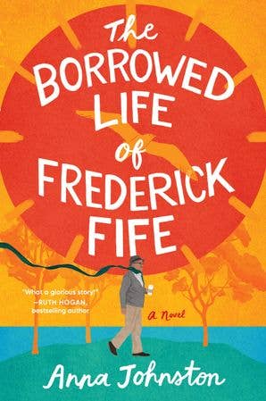 Borrowed Life of Frederick Fife, The : Anna Johnston