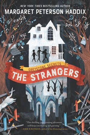 Greystone Secrets: The Strangers : Margaret Peterson Haddix