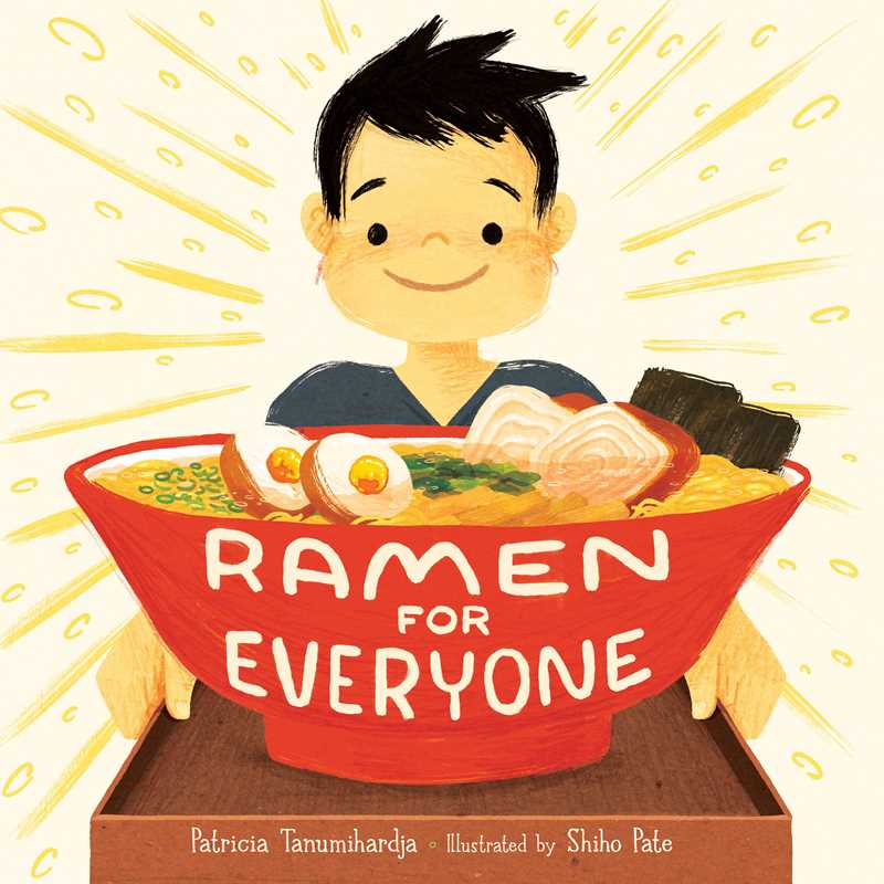 Ramen for Everyone by Patricia Tanumihardja: Hardcover; 48 pages / English
