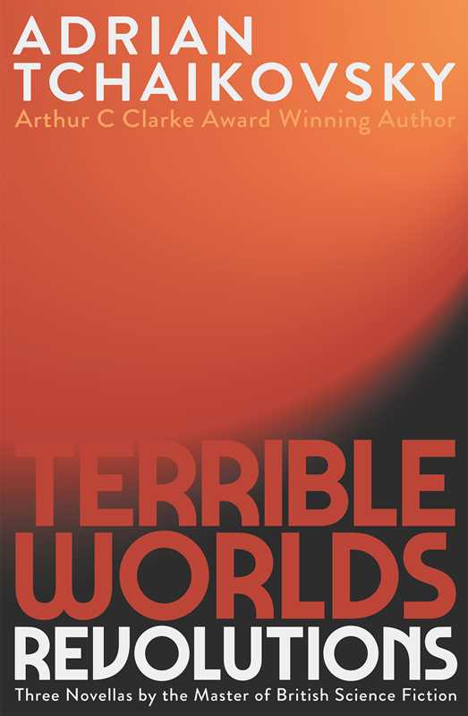 Terrible Worlds: Revolutions by Adrian Tchaikovsky: Paperback; 464 pages / English