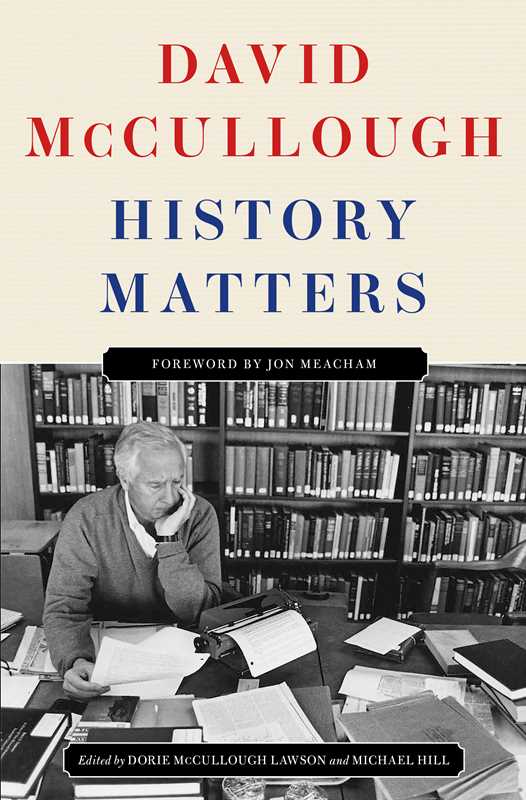 History Matters by David McCullough: Hardcover; 192 pages / English