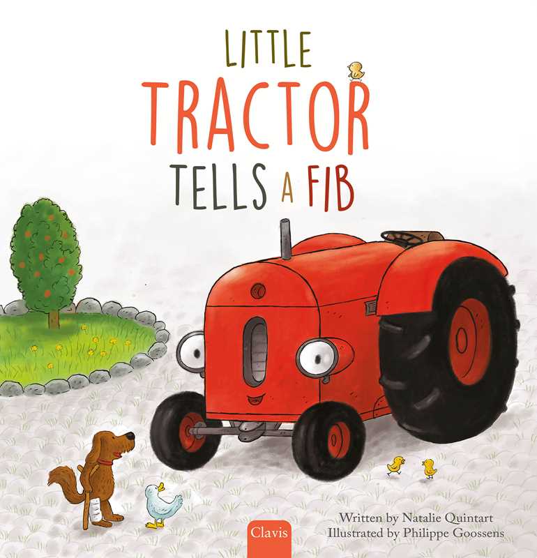Little Tractor Tells a Fib by Natalie Quintart: Hardcover; 32 pages / English