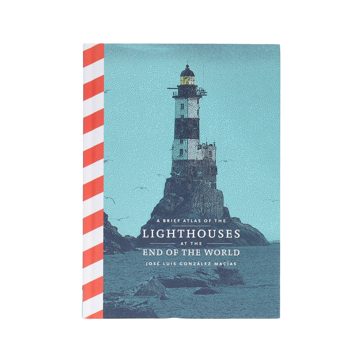 Brief Atlas of the Lighthouses at the End of the World