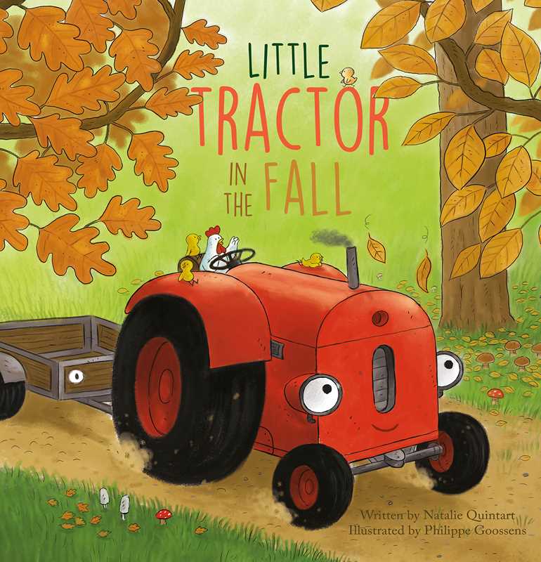 Little Tractor in the Fall by Natalie Quintart: Hardcover; 32 pages / English