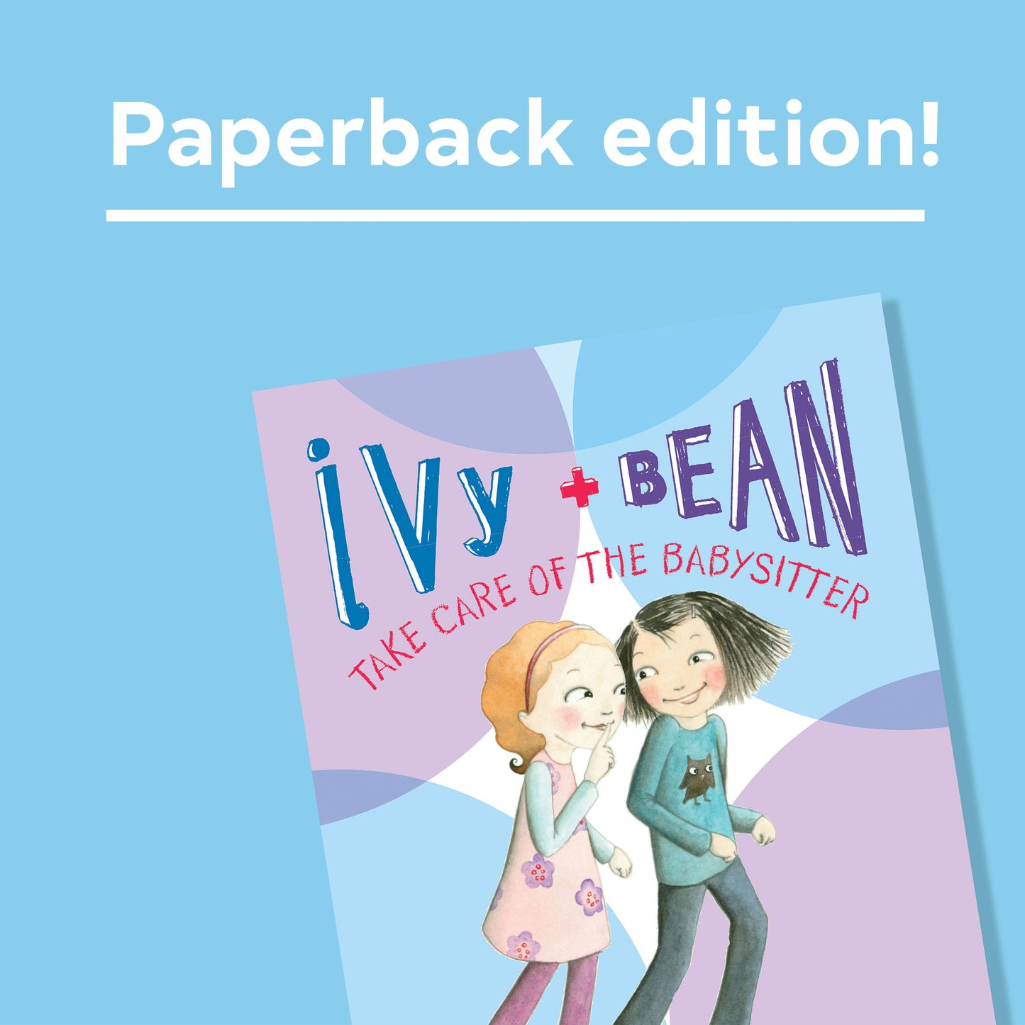 Ivy and Bean Take Care of the Babysitter (Book 4)