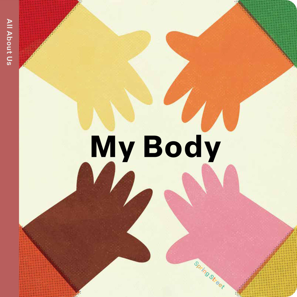 Spring Street All About Us: My Body: Board Book