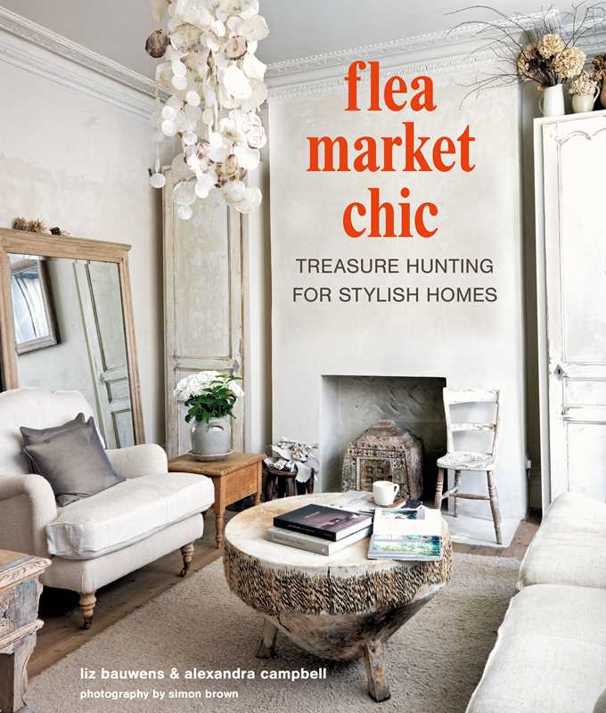 Flea Market Chic by Liz Bauwens: Hardcover; 160 pages / English