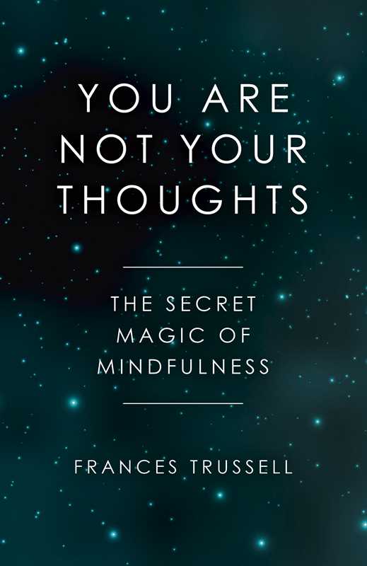 You Are Not Your Thoughts by Frances Trussell: Paperback; 104 pages / English