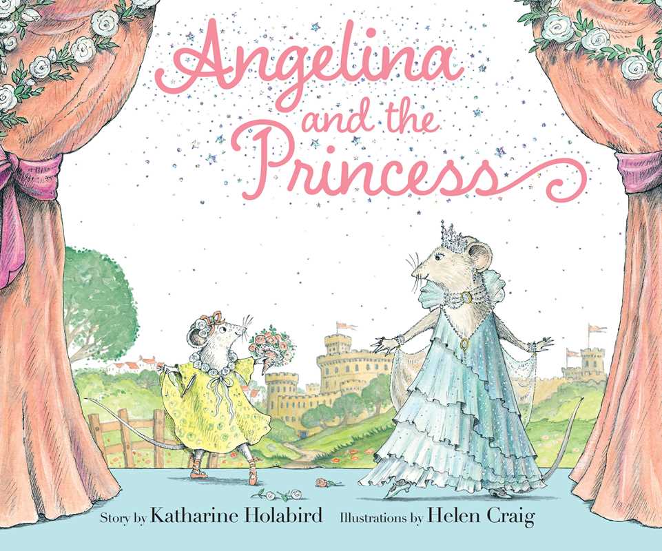 Angelina and the Princess by Katharine Holabird: Hardcover; 32 pages / English