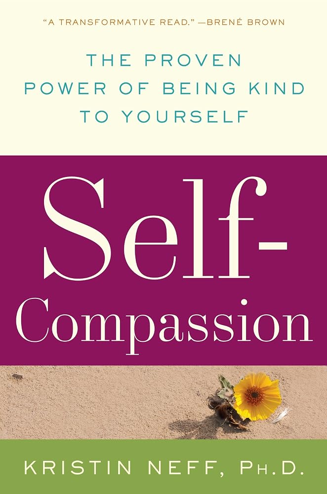 Self-Compassion: The Proven Power of Being Kind to Yourself cover image