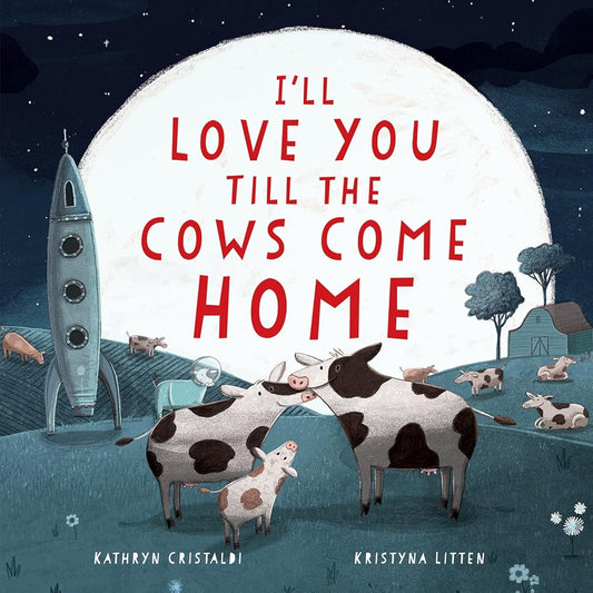 I'll Love You Till the Cows Come Home cover image