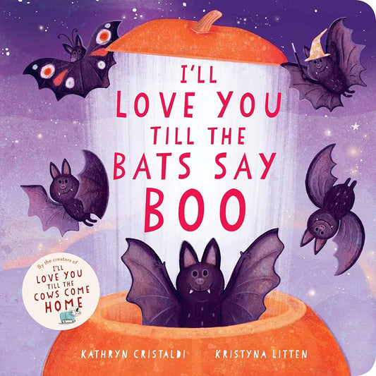 I'll Love You Till the Bats Say Boo cover image