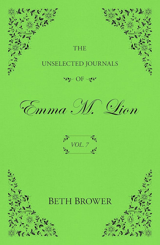 The Unselected Journals of Emma M. Lion: Vol. 7 cover image